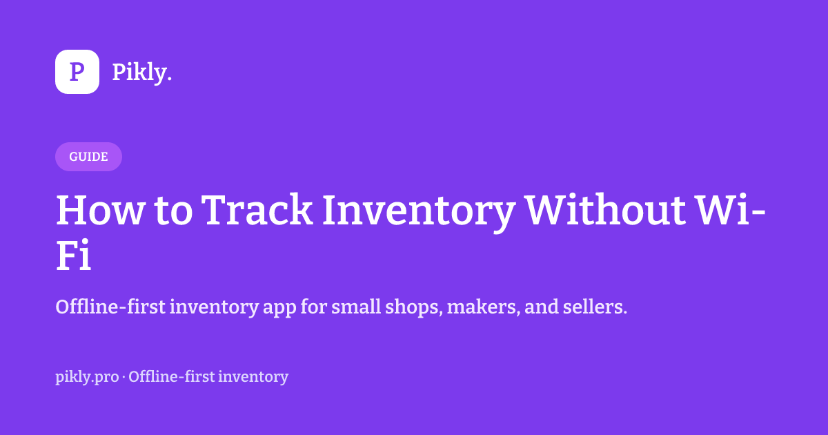 How to Track Inventory Without Wi-Fi | Pikly